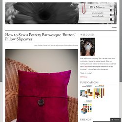 How to Sew a Pottery Barn-esque ‘Button’ Pillow Slipcover « DIY Maven