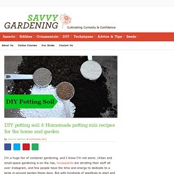 DIY Potting Soil: 6 Homemade Potting Mix Recipes for the Garden