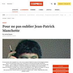 Pour ne pas oublier Jean-Patrick Manchette - L'Express