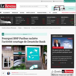 Pourquoi BNP Paribas rachète l'activité courtage de Deustche Bank