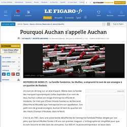 Sociétés : Pourquoi Auchan s'appelle Auchan