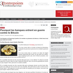 Pourquoi les banques entrent en guerre contre le Bitcoin