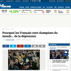 Pourquoi les Français sont champions du monde... de la dépression