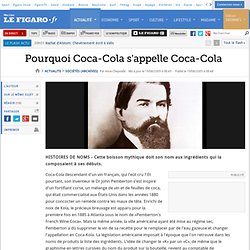 Pourquoi Coca-Cola s'appelle Coca-Cola 