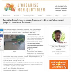 Pourquoi et comment préparer sa trousse de secours.