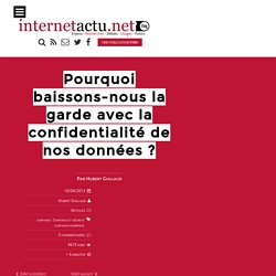 Pourquoi baissons-nous la garde avec la confidentialité de nos données