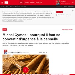 Michel Cymes : pourquoi il faut se convertir d'urgence à la cannelle