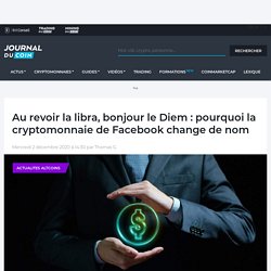 Au revoir la libra, bonjour le Diem : pourquoi la cryptomonnaie de Facebook change de nom - Journal du Coin