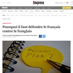 Pourquoi il faut défendre le français contre le franglais