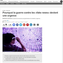 Pourquoi la guerre contre les «fake news» devient une urgence