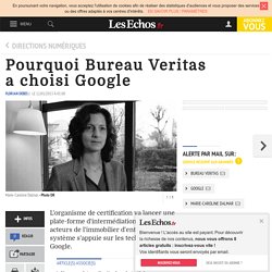 Pourquoi Bureau Veritas a choisi Google, Directions numériques