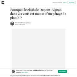 Pourquoi le clash de Dupont-Aignan dans C à vous est tout sauf un pétage de plomb ?