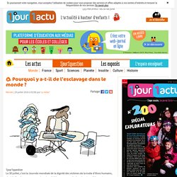 Pourquoi y a-t-il de l'esclavage dans le monde