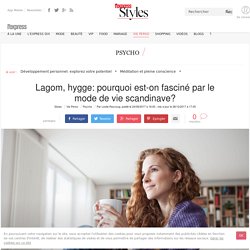 Lagom, hygge: pourquoi est-on fasciné par le mode de vie scandinave?