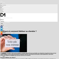 Pourquoi et comment fidéliser sa clientèle ?