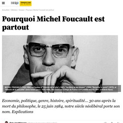 Pourquoi Michel Foucault est partout