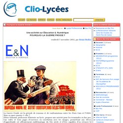 Pourquoi la Guerre froide ? - Clio-Lycée