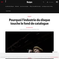 Pourquoi l'industrie du disque touche le fond de catalogue