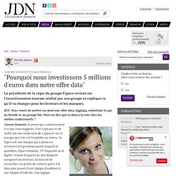 Aurore Domont (Figaro Medias) : "Pourquoi nous investissons 5 millions d'euros dans notre offre data"