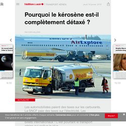 Pourquoi le kérosène est-il complètement détaxé ? - Edition du soir Ouest France - 18/01/2018