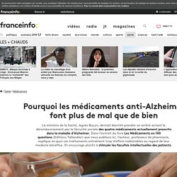 Pourquoi les médicaments anti-Alzheimer font plus de mal que de bien