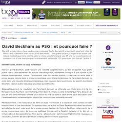 David Beckham au PSG : et pourquoi faire ? - beIN SPORTS Your Zone - Partagez votre passion et votre expertise du sport