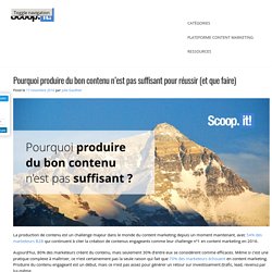 Pourquoi produire du bon contenu n’est pas suffisant pour réussir (et que faire) - Blog Scoop.it France