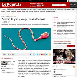 Pourquoi la qualité du sperme des Français décline !