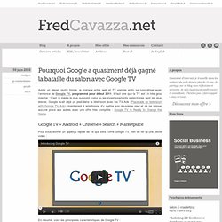 Pourquoi Google a quasiment déjà gagné la bataille du salon avec Google TV
