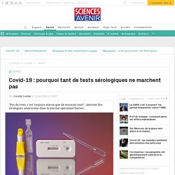 SCIENCES ET AVENIR 24/04/20 Covid-19 : pourquoi tant de tests sérologiques ne marchent pas