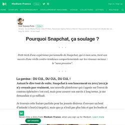 Pourquoi Snapchat, ça soulage ? – Medium France – Medium
