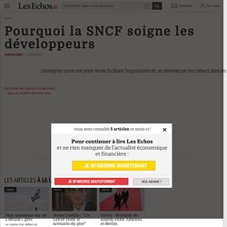 Pourquoi la SNCF soigne les développeurs - Les Echos