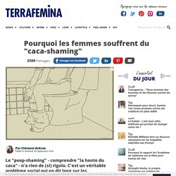 Pourquoi les femmes souffrent du "caca-shaming"