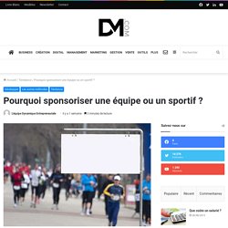 Pourquoi sponsoriser une équipe ou un sportif ?