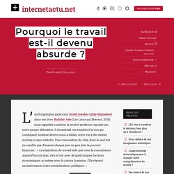 Pourquoi le travail est-il devenu absurde ?