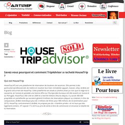 Savez-vous pourquoi et comment TripAdvisor a racheté HouseTrip ? - Artiref