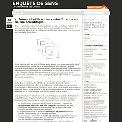 « Pourquoi utiliser des cartes ?  » : point de vue scientifique « Enquête de sens