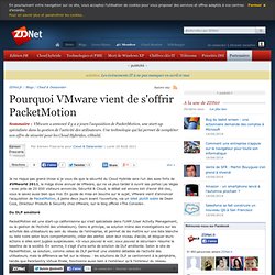 Pourquoi VMware vient de s'offrir PacketMotion