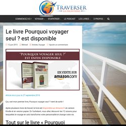 Pourquoi voyager seul ? Changer de vie avec le voyage en solo