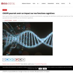 CRISPR pourrait avoir un impact sur nos fonctions cognitives