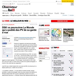 DSK va poursuivre Le Monde qui a publié des PV de sa garde à vue