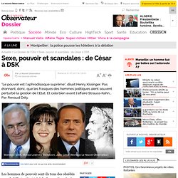 Sexe, pouvoir et scandales : de César à DSK - Le Dossier de l'Obs
