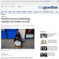 World poverty is shrinking rapidly, new index reveals