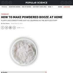 How To Make Powdered Booze At Home