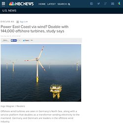 Power East Coast via wind? Doable with 144,000 offshore turbines, study says