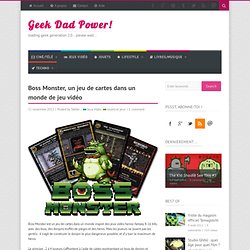 Geek Dad Power! – Boss Monster, un jeu de cartes dans un monde de jeu vidéo