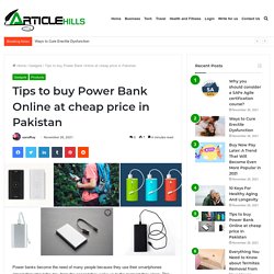 Tips to buy Power Bank Online at cheap price in Pakistan