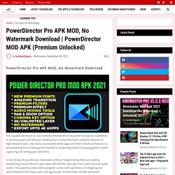 PowerDirector Pro APK MOD, No Watermark Download