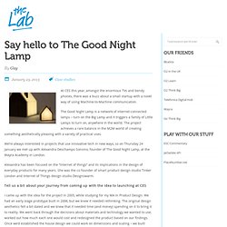 The Lab powered by O2 » Say hello to The Good Night Lamp