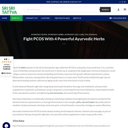 Fight PCOS With 4 Powerful Ayurvedic Herbs